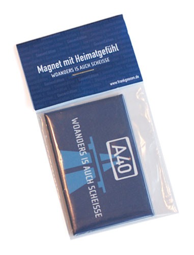 Magnet "A40 - Woanders is auch scheisse"